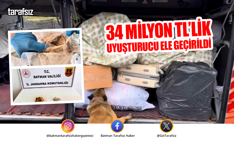 34 MİLYON TL’LİK UYUŞTURUCU ELE GEÇİRİLDİ