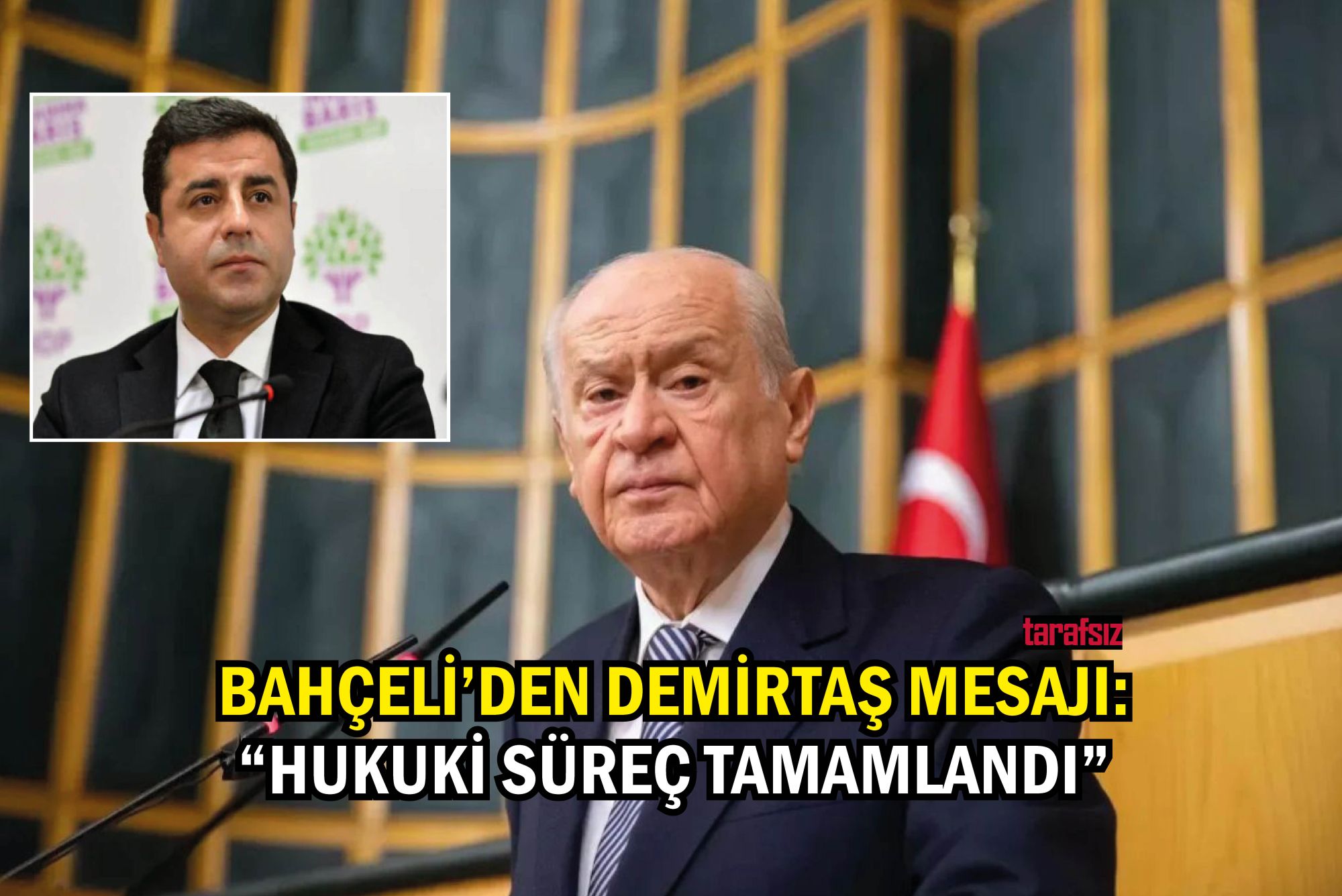 Bahçeli’den Demirtaş Mesajı: “Hukuki Süreç Tamamlandı”