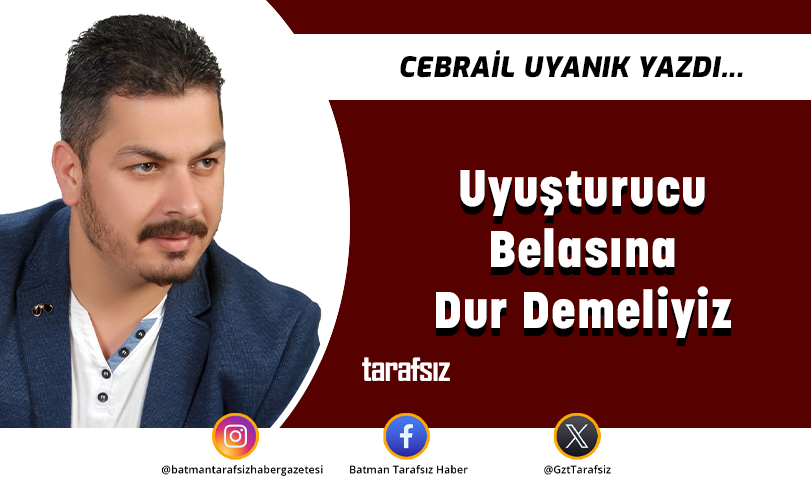 Uyuşturucu Belasına Dur Demeliyiz