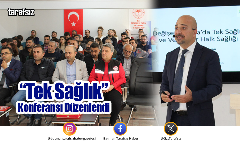 “Tek Sağlık” Konferansı Düzenlendi