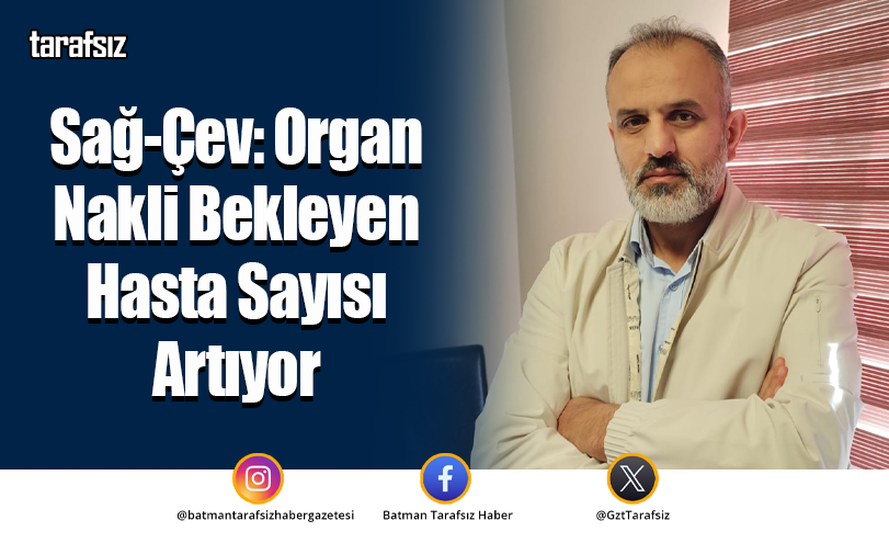 Sağ-Çev: Organ Nakli Bekleyen Hasta Sayısı Artıyor