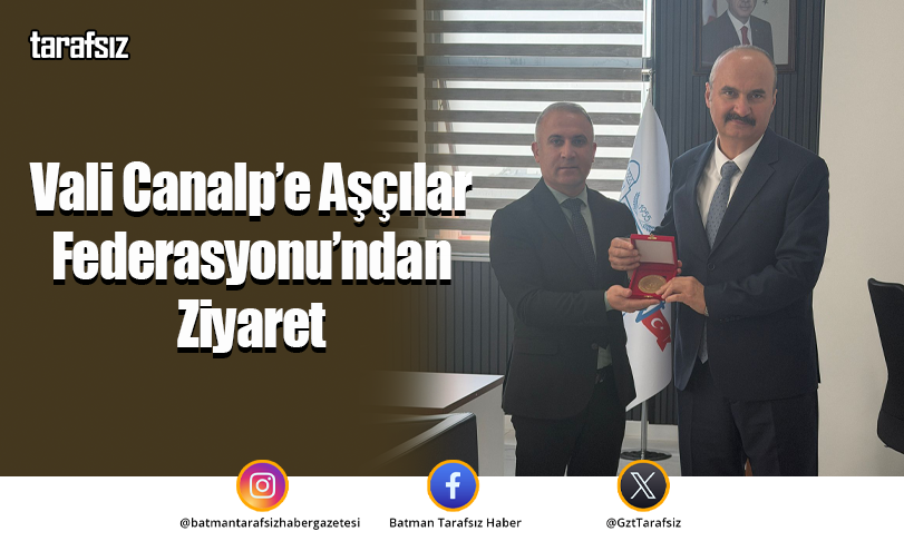 Vali Canalp’e Aşçılar Federasyonu’ndan Ziyaret
