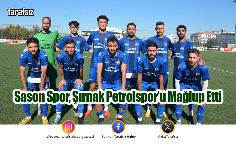 Sason Spor, Şırnak Petrolspor’u Mağlup Etti