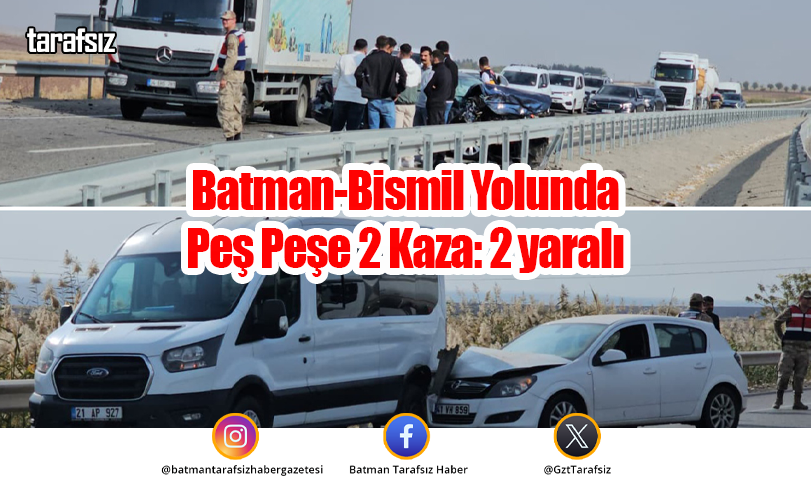 Batman-Bismil Yolunda Peş Peşe 2 Kaza: 2 yaralı