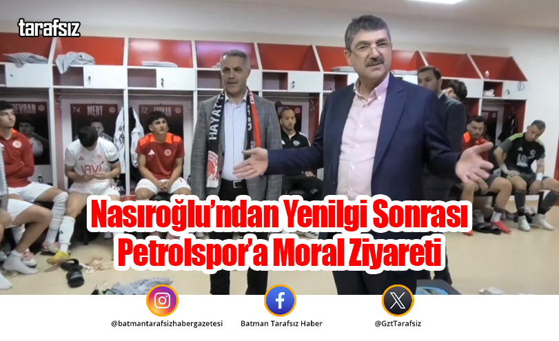 Nasıroğlu’ndan Yenilgi Sonrası Petrolspor’a Moral Ziyareti