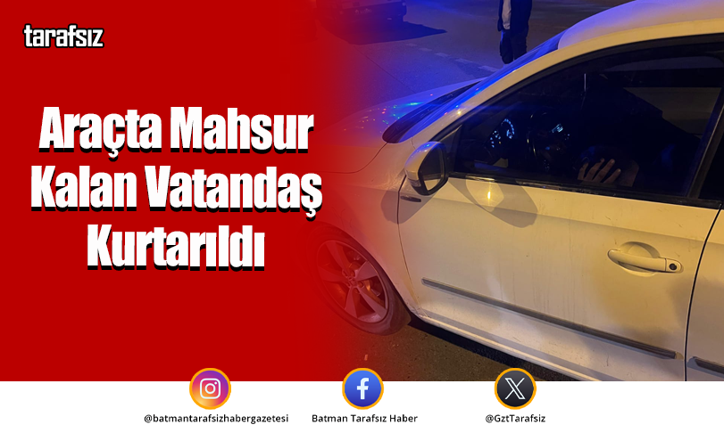 Araçta Mahsur Kalan Vatandaş Kurtarıldı