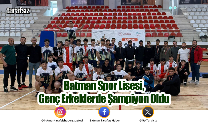 Batman Spor Lisesi, Genç Erkeklerde Şampiyon Oldu