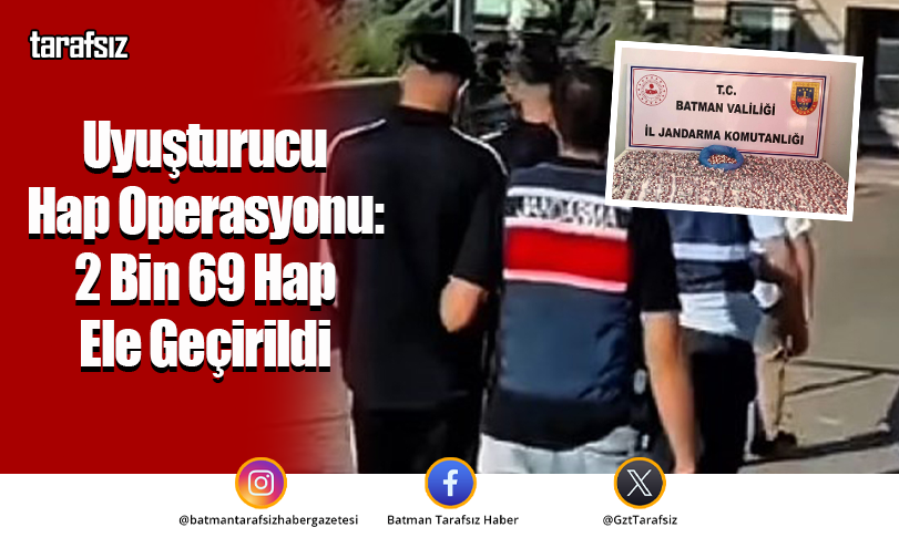 Uyuşturucu Hap Operasyonu: 2 Bin 69 Hap Ele Geçirildi