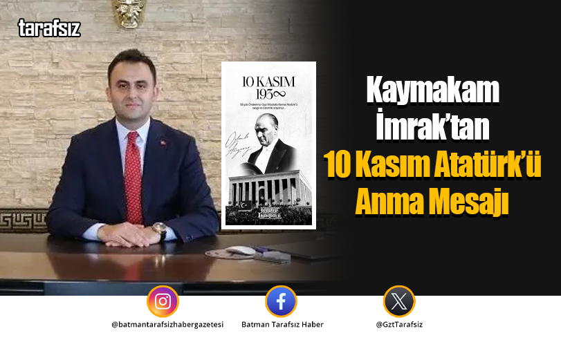 Kaymakam İmrak’tan 10 Kasım Atatürk’ü Anma Mesajı
