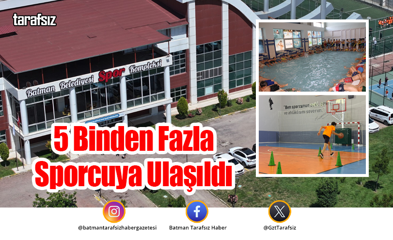 5 Binden Fazla Sporcuya Ulaşıldı