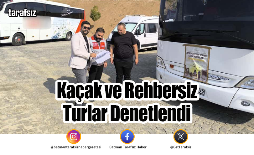 Kaçak ve Rehbersiz Turlar Denetlendi