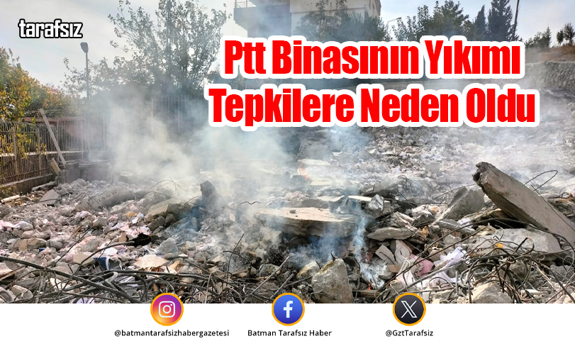 Ptt Binasının Yıkımı Tepkilere Neden Oldu