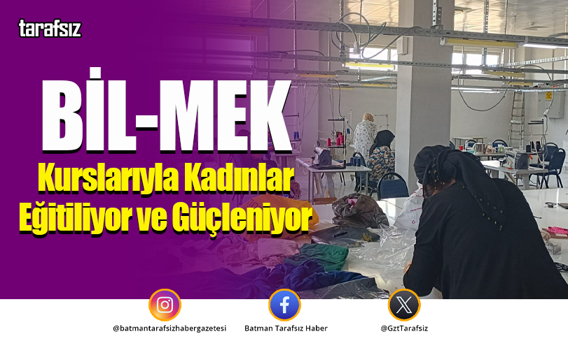 BİL-MEK Kurslarıyla Kadınlar Eğitiliyor ve Güçleniyor
