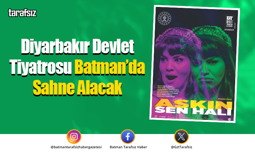 Diyarbakır Devlet Tiyatrosu Batman’da Sahne Alacak