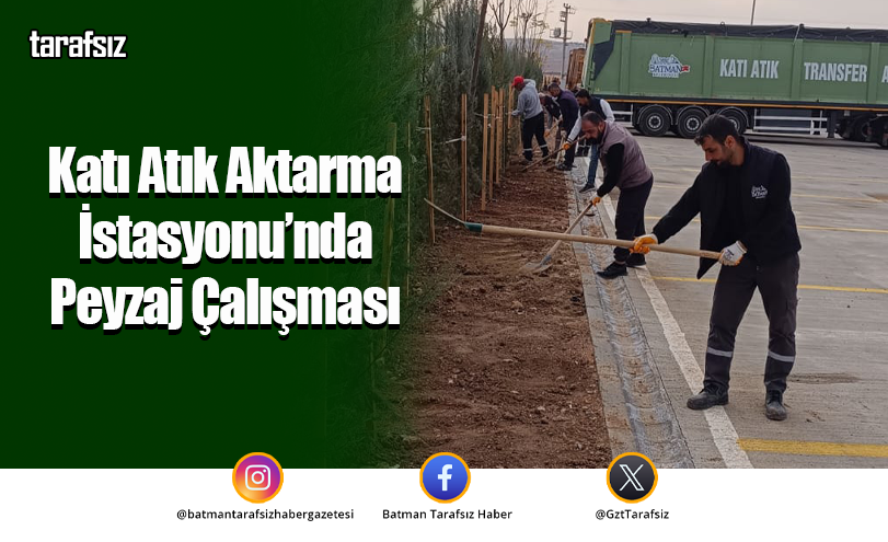 Katı Atık Aktarma İstasyonu’nda Peyzaj Çalışması