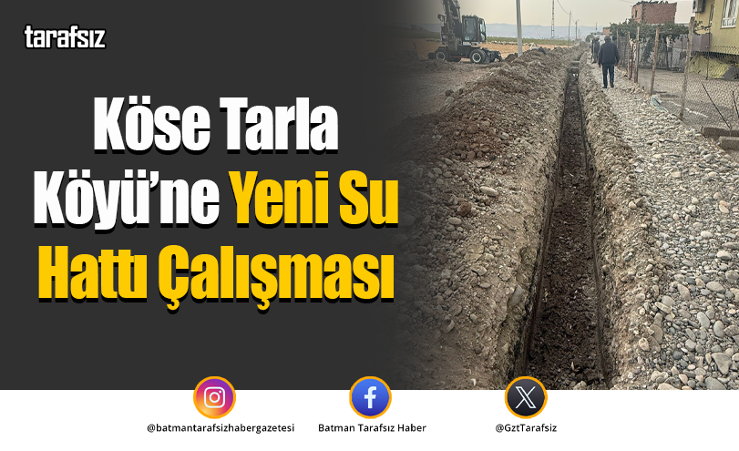 Köse Tarla Köyü’ne Yeni Su Hattı Çalışması