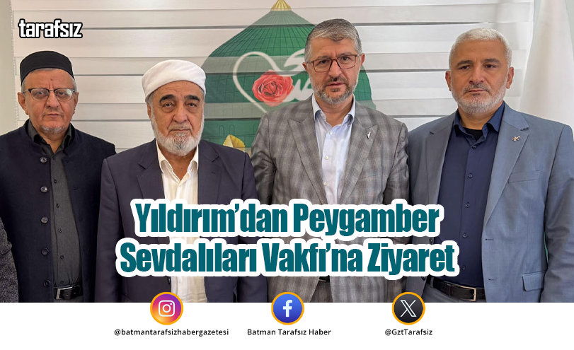 Yıldırım’dan Peygamber Sevdalıları Vakfı’na Ziyaret