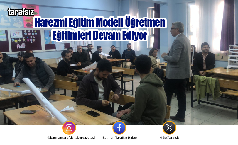 Harezmi Eğitim Modeli Öğretmen Eğitimleri Devam Ediyor