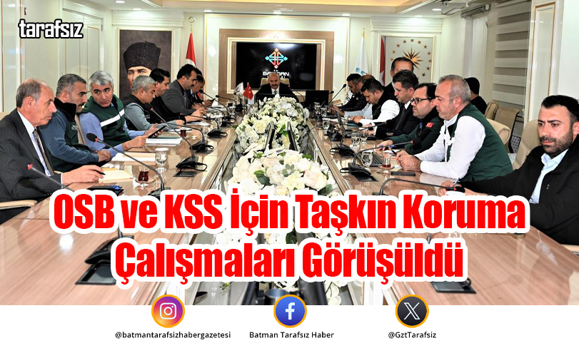 OSB ve KSS İçin Taşkın Koruma Çalışmaları Görüşüldü
