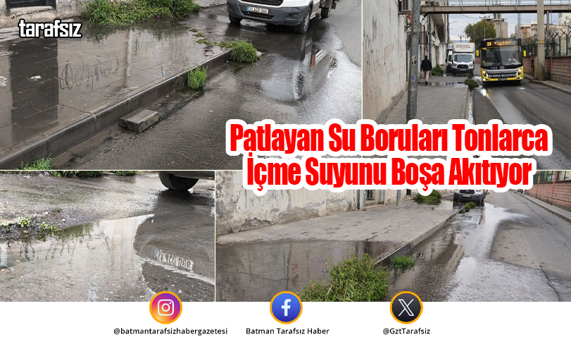 Patlayan Su Boruları Tonlarca İçme Suyunu Boşa Akıtıyor