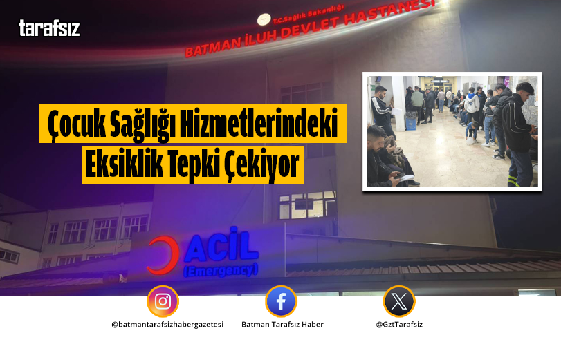 Çocuk Sağlığı Hizmetlerindeki Eksiklik Tepki Çekiyor