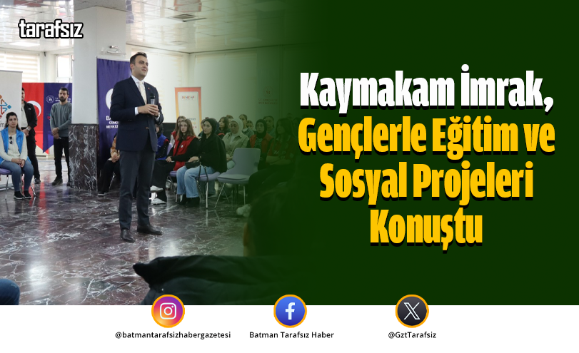 Kaymakam İmrak, Gençlerle Eğitim ve Sosyal Projeleri Konuştu