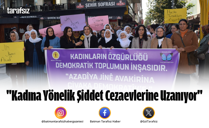 “Kadına Yönelik Şiddet Cezaevlerine Uzanıyor”