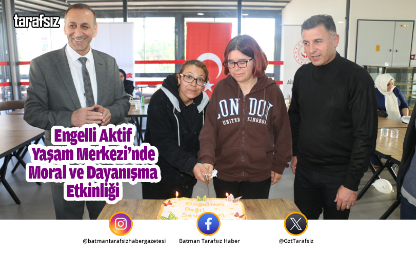 Engelli Aktif Yaşam Merkezi’nde Moral ve Dayanışma Etkinliği