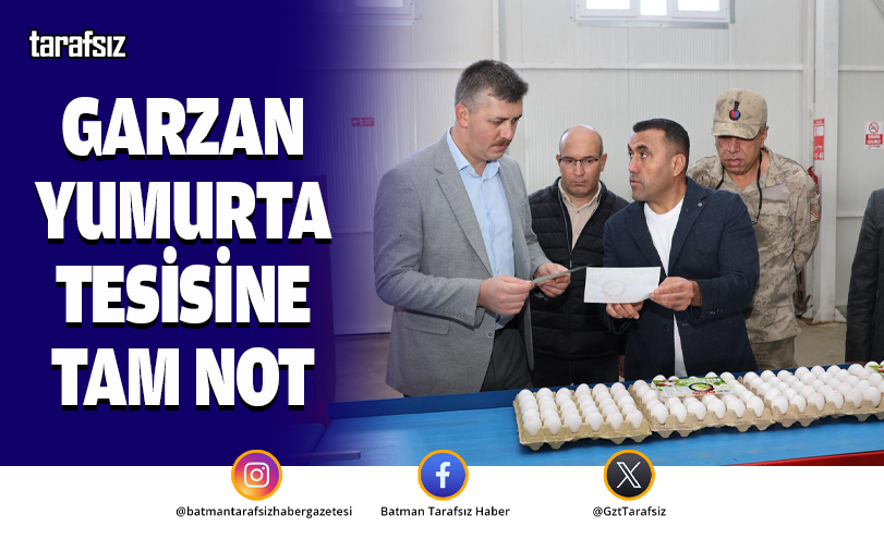 GARZAN YUMURTA TESİSİNE TAM NOT