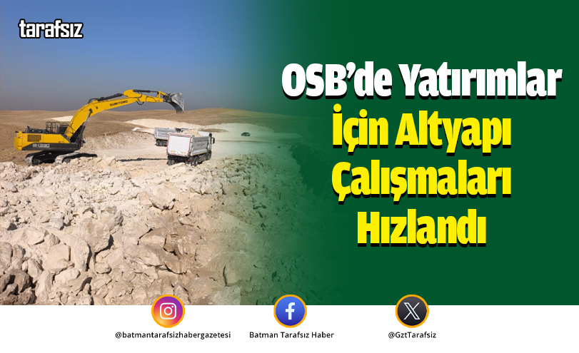 OSB’de Yatırımlar İçin Altyapı Çalışmaları Hızlandı