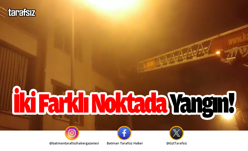İki Farklı Noktada Yangın!