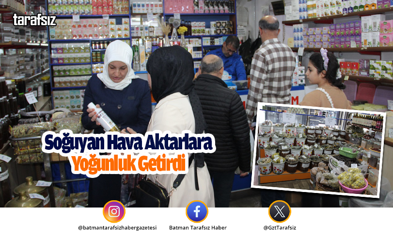 Soğuyan Hava Aktarlara Yoğunluk Getirdi