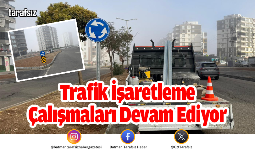 Trafik İşaretleme Çalışmaları Devam Ediyor