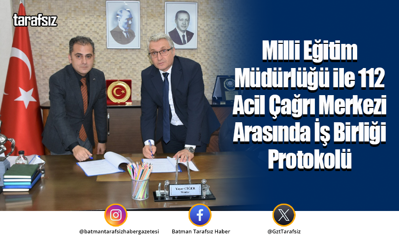 Milli Eğitim Müdürlüğü ile 112 Acil Çağrı Merkezi Arasında İş Birliği Protokolü