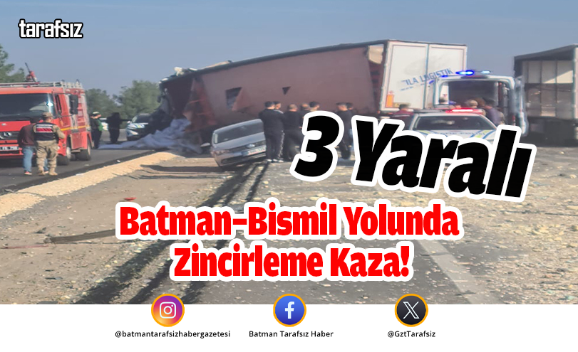 Batman–Bismil Yolunda Zincirleme Kaza: 3 Yaralı