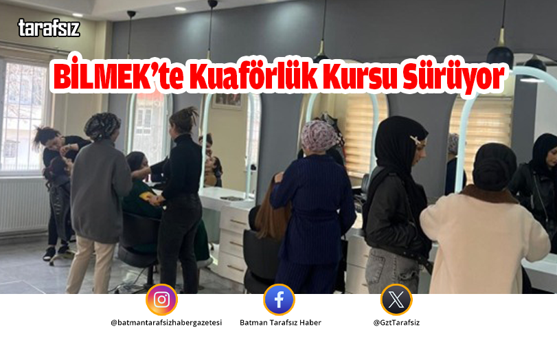 BİLMEK’te Kuaförlük Kursu Sürüyor