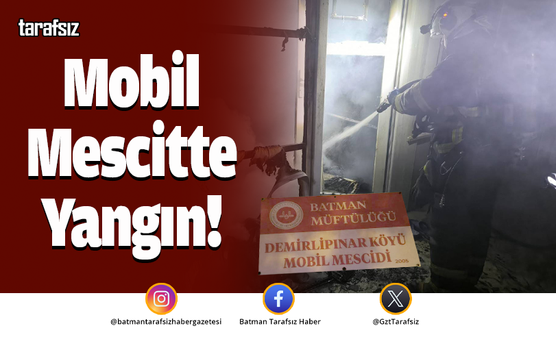 Mobil Mescitte Yangın!