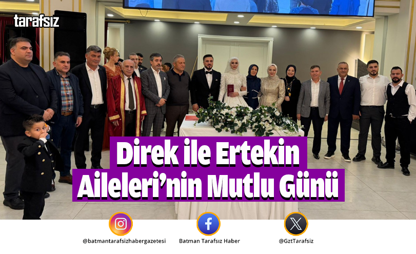 Direk ile Ertekin Aileleri’nin Mutlu Günü