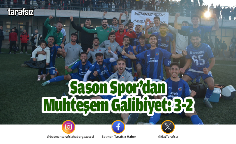 Sason Spor’dan Muhteşem Galibiyet: 3-2