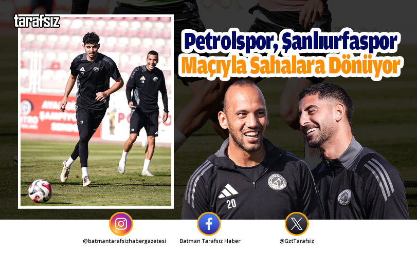Petrolspor, Şanlıurfaspor Maçıyla Sahalara Dönüyor