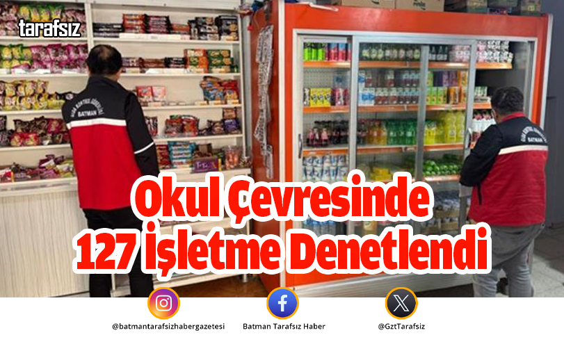 Okul Çevresinde 127 İşletme Denetlendi