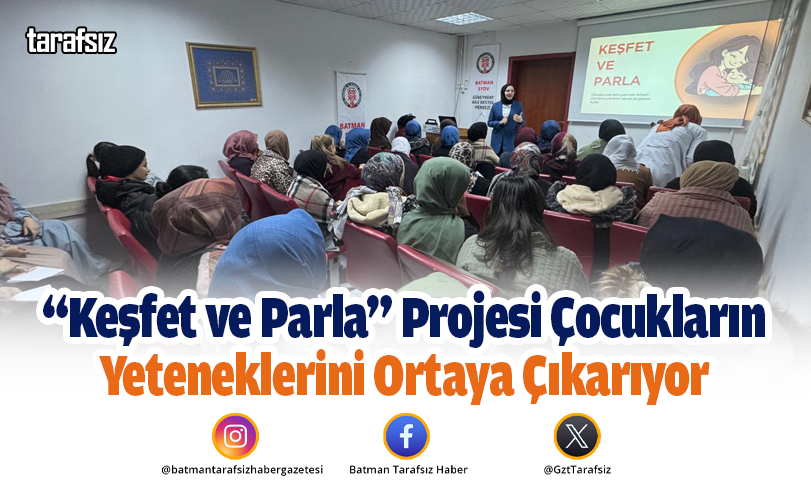 “Keşfet ve Parla” Projesi Çocukların Yeteneklerini Ortaya Çıkarıyor