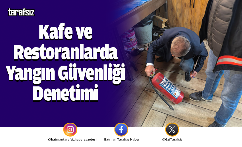 Kafe ve Restoranlarda Yangın Güvenliği Denetimi