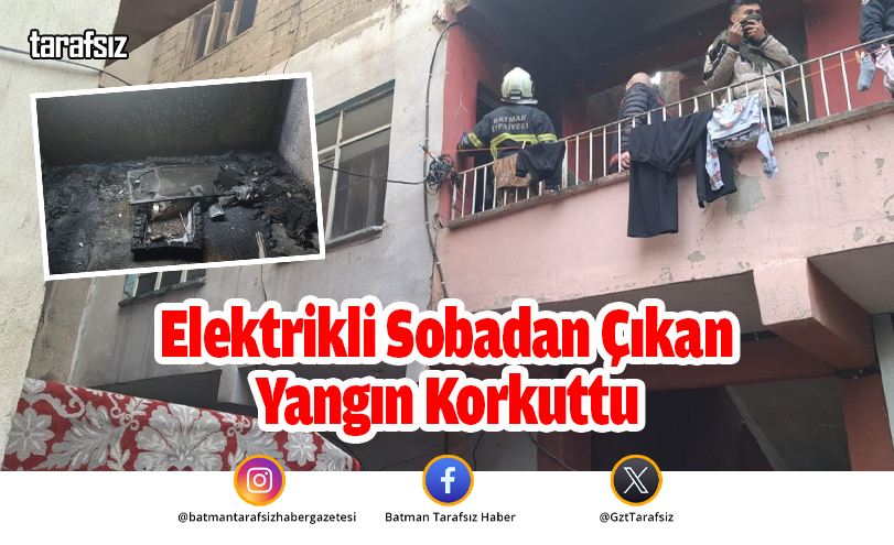 Elektrikli Sobadan Çıkan Yangın Korkuttu