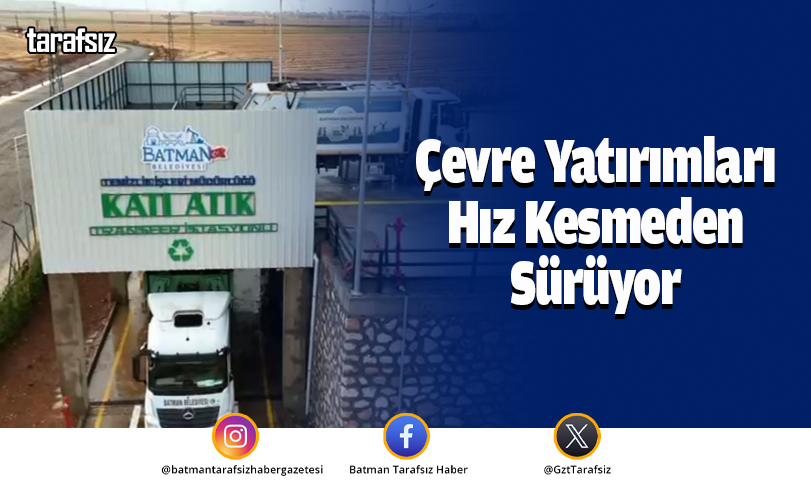 Çevre Yatırımları Hız Kesmeden Sürüyor
