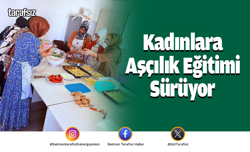 Kadınlara Aşçılık Eğitimi Sürüyor