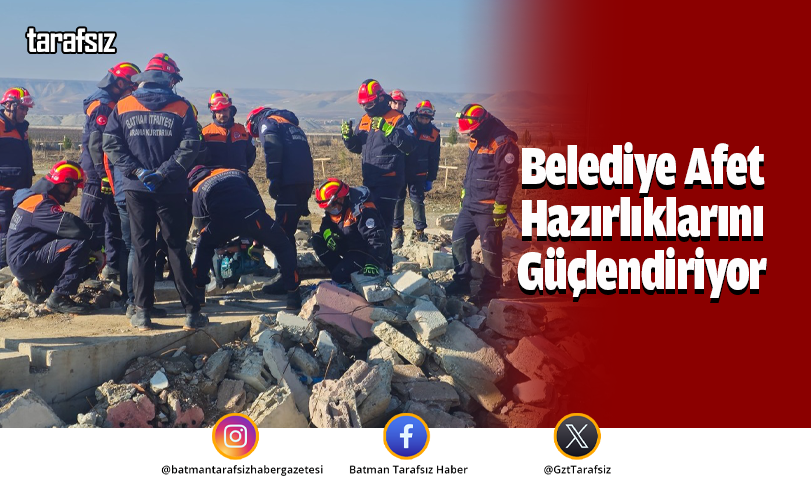 Belediye Afet Hazırlıklarını Güçlendiriyor