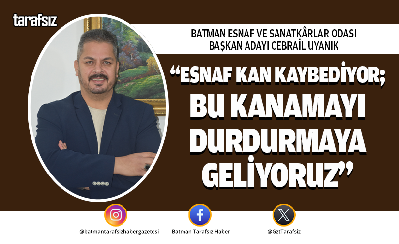 Uyanık: “ESNAF KAN KAYBEDİYOR; BU KANAMAYI DURDURMAYA GELİYORUZ”