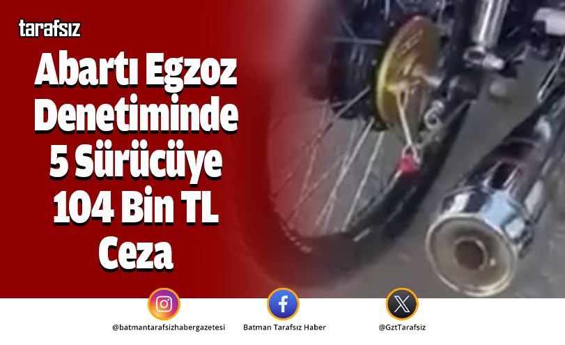 Abartı Egzoz Denetiminde 5 Sürücüye 104 Bin TL Ceza