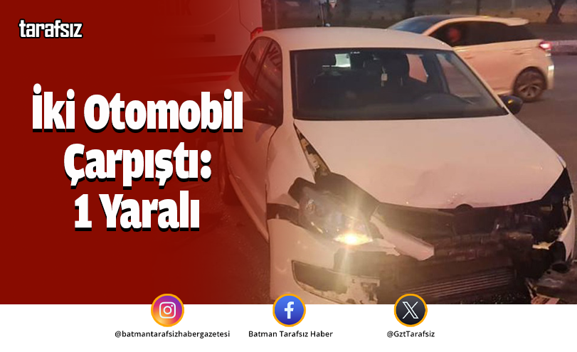 İki Otomobil Çarpıştı: 1 Yaralı